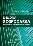Zielona gospodarka jako narzędzie zrównoważonego rozwoju Zielona gospodarka jako narzędzie zrównoważonego rozwoju