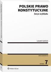 Polskie prawo konstytucyjne. Zarys wykładu Polskie prawo konstytucyjne. Zarys wykładu