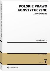 Polskie prawo konstytucyjne. Zarys wykładu Polskie prawo konstytucyjne. Zarys wykładu