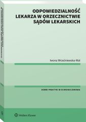 Odpowiedzialność lekarza w orzecznictwie sądów lekarskich Odpowiedzialność lekarza w orzecznictwie sądów lekarskich