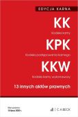 Edycja karna Kodeks karny. Kodeks postępowania karnego. Kodeks karny wykonawczy. 13 innych aktów prawnych Edycja karna Kodeks karny. Kodeks postępowania karnego. Kodeks karny wykonawczy. 13 innych aktów prawnych