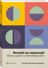 Rozwód czy separacja? Wzory pism z komentarzem Rozwód czy separacja? Wzory pism z komentarzem