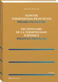 Słownik terminologii prawniczej. Polsko-francuski Słownik terminologii prawniczej. Polsko-francuski