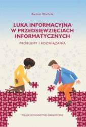 Luka informacyjna w przedsięwzięciach informatycznych. Luka informacyjna w przedsięwzięciach informatycznych.