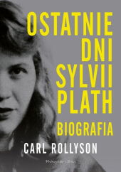 Ostatnie dni Sylwii Plath Ostatnie dni Sylwii Plath