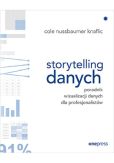 Storytelling danych Poradnik wizualizacji danych dla profesjonalistów Storytelling danych Poradnik wizualizacji danych dla profesjonalistów