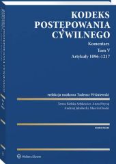 Kodeks postępowania cywilnego. Komentarz. Tom V. Artykuły 1096–1217 Kodeks postępowania cywilnego. Komentarz. Tom V. Artykuły 1096–1217