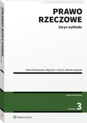 Prawo rzeczowe. Zarys wykładu Prawo rzeczowe. Zarys wykładu