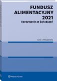 Fundusz Alimentacyjny 2021. Korzystanie ze świadczeń Fundusz Alimentacyjny 2021. Korzystanie ze świadczeń