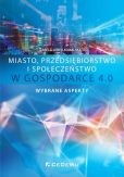 Miasto przedsiębiorstwo i społeczeństwo w Gospodarce 4.0. Wybrane aspekty Miasto przedsiębiorstwo i społeczeństwo w Gospodarce 4.0. Wybrane aspekty