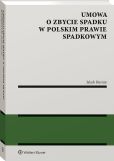 Umowa o zbycie spadku w polskim prawie spadkowym Umowa o zbycie spadku w polskim prawie spadkowym