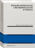 Związki komunalne i metropolitalne w Polsce Związki komunalne i metropolitalne w Polsce