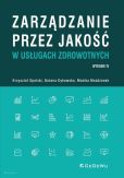 Zarządzanie przez jakość w usługach zdrowotnych Zarządzanie przez jakość w usługach zdrowotnych