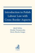 Introduction to Polish Labour Law with Cross-Border Aspects Introduction to Polish Labour Law with Cross-Border Aspects