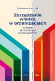 Zarządzanie wiedzą w organizacjach w dobie senioralizacji społeczeństwa Zarządzanie wiedzą w organizacjach w dobie senioralizacji społeczeństwa