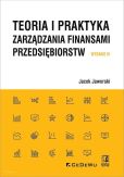 Teoria i praktyka zarządzania finansami przedsiębiorstw Teoria i praktyka zarządzania finansami przedsiębiorstw