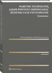 Warunki techniczne, jakim powinny odpowiadać budynki i ich usytuowanie. Komentarz Warunki techniczne, jakim powinny odpowiadać budynki i ich usytuowanie. Komentarz
