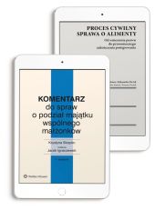 Komentarz do spraw o podział majątku wspólnego małżonków + Proces cywilny. Sprawa o alimenty - Pakiet e-book PDF Komentarz do spraw o podział majątku wspólnego małżonków + Proces cywilny. Sprawa o alimenty - Pakiet e-book PDF