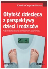 Otyłość dziecięca z perspektywy dzieci i rodziców Otyłość dziecięca z perspektywy dzieci i rodziców