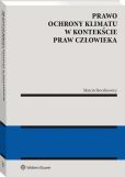 Prawo ochrony klimatu w kontekście praw człowieka Prawo ochrony klimatu w kontekście praw człowieka