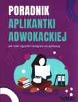 Poradnik aplikantki adwokackiej Poradnik aplikantki adwokackiej
