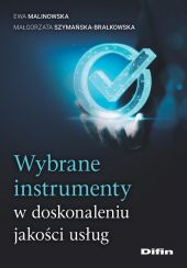 Wybrane instrumenty w doskonaleniu jakości usług Wybrane instrumenty w doskonaleniu jakości usług