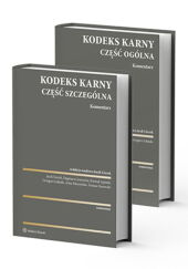 Kodeks Karny. Komentarz - Część ogólna. Część szczególna - Pakiet Kodeks Karny. Komentarz - Część ogólna. Część szczególna - Pakiet