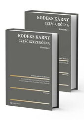 Kodeks Karny. Komentarz - Część ogólna. Część szczególna - Pakiet Kodeks Karny. Komentarz - Część ogólna. Część szczególna - Pakiet