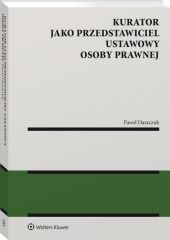 Kurator jako przedstawiciel ustawowy osoby prawnej Kurator jako przedstawiciel ustawowy osoby prawnej