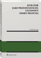 Kurator jako przedstawiciel ustawowy osoby prawnej Kurator jako przedstawiciel ustawowy osoby prawnej