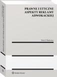 Prawne i etyczne aspekty reklamy adwokackiej Prawne i etyczne aspekty reklamy adwokackiej