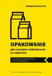 Opakowanie jako narzędzie oddziaływania na nabywców. Zarządzanie opakowaniem w przedsiębiorstwie Opakowanie jako narzędzie oddziaływania na nabywców. Zarządzanie opakowaniem w przedsiębiorstwie