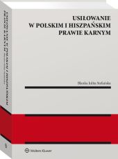 Usiłowanie w polskim i hiszpańskim prawie karnym Usiłowanie w polskim i hiszpańskim prawie karnym
