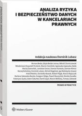 Analiza ryzyka i bezpieczeństwo danych w kancelariach prawnych Analiza ryzyka i bezpieczeństwo danych w kancelariach prawnych
