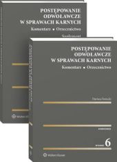 Postępowanie odwoławcze w sprawach karnych. Komentarz. Orzecznictwo Postępowanie odwoławcze w sprawach karnych. Komentarz. Orzecznictwo