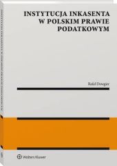 Instytucja inkasenta w polskim prawie podatkowym Instytucja inkasenta w polskim prawie podatkowym
