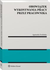 Obowiązek wykonywania pracy przez pracownika Obowiązek wykonywania pracy przez pracownika