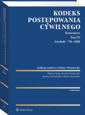 Kodeks postępowania cywilnego. Komentarz. Tom IV. Artykuły 730–1088 Kodeks postępowania cywilnego. Komentarz. Tom IV. Artykuły 730–1088