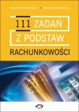 111 zadań z podstaw rachunkowości 111 zadań z podstaw rachunkowości