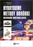 Hybrydowe metody obróbki materiałów konstrukcyjnych Hybrydowe metody obróbki materiałów konstrukcyjnych