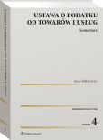 Ustawa o podatku od towarów i usług. Komentarz Ustawa o podatku od towarów i usług. Komentarz