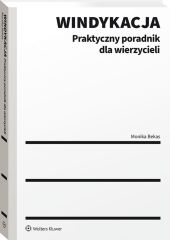 Windykacja. Praktyczny poradnik dla wierzycieli Windykacja. Praktyczny poradnik dla wierzycieli