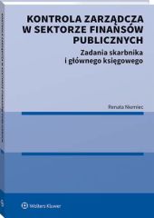 Kontrola zarządcza w sektorze finansów publicznych. Zadania skarbnika i głównego księgowego Kontrola zarządcza w sektorze finansów publicznych. Zadania skarbnika i głównego księgowego