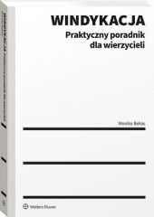 Windykacja. Praktyczny poradnik dla wierzycieli Windykacja. Praktyczny poradnik dla wierzycieli