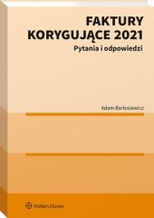 Faktury korygujące 2021. Pytania i odpowiedzi Faktury korygujące 2021. Pytania i odpowiedzi