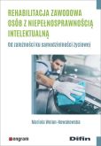 Rehabilitacja zawodowa osób z niepełnosprawnością intelektualną Rehabilitacja zawodowa osób z niepełnosprawnością intelektualną