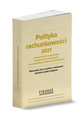 Polityka rachunkowości 2021 z komentarzem do planu kont dla jednostek budżetowych i samorządowych Polityka rachunkowości 2021 z komentarzem do planu kont dla jednostek budżetowych i samorządowych