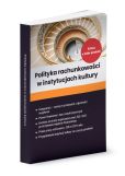 Polityka rachunkowości w instytucjach kultury Polityka rachunkowości w instytucjach kultury