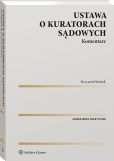 Ustawa o kuratorach sądowych. Komentarz Ustawa o kuratorach sądowych. Komentarz