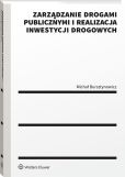 Zarządzanie drogami publicznymi i realizacja inwestycji drogowych Zarządzanie drogami publicznymi i realizacja inwestycji drogowych